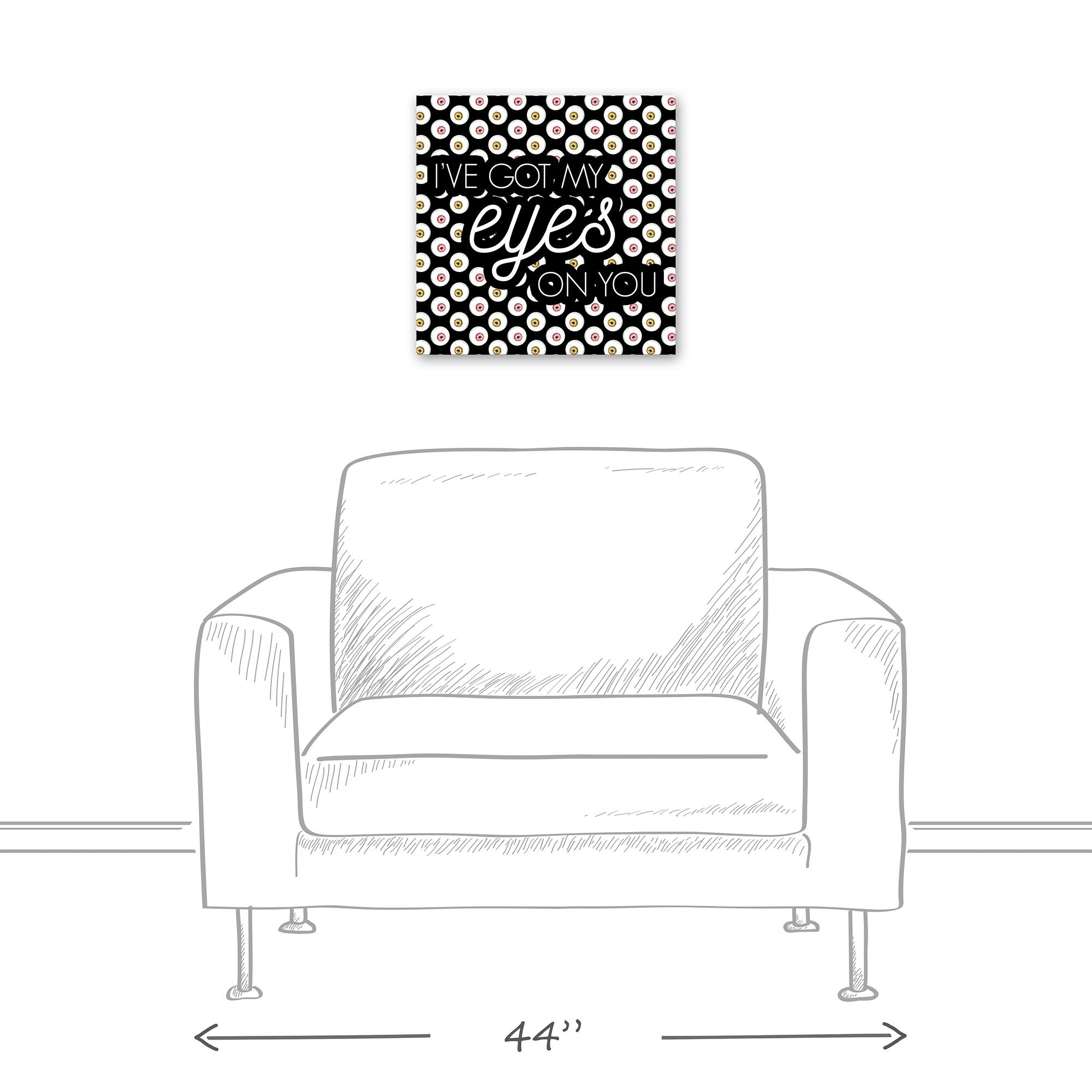 I've Got My Eyes On You Canvas Wall Art